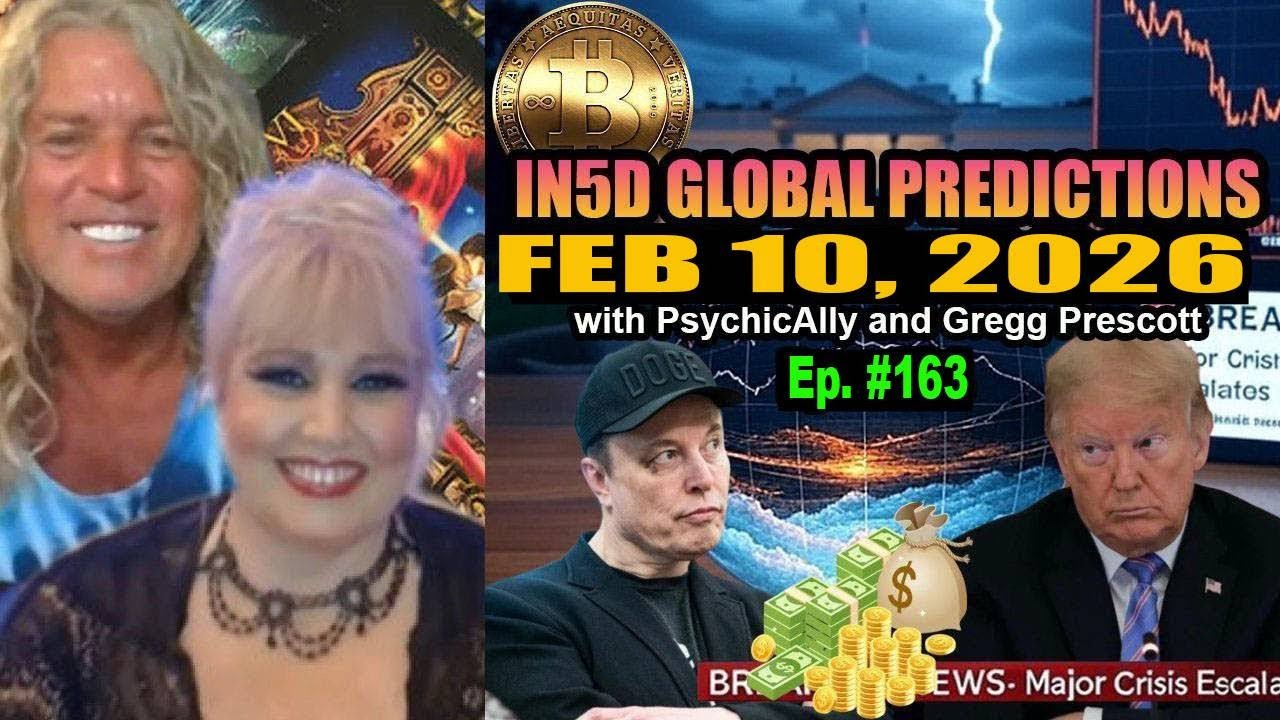 Feb 10, 2026 Intuitive In5d Bold Global Predictions by PsychicAlly and Gregg Prescott