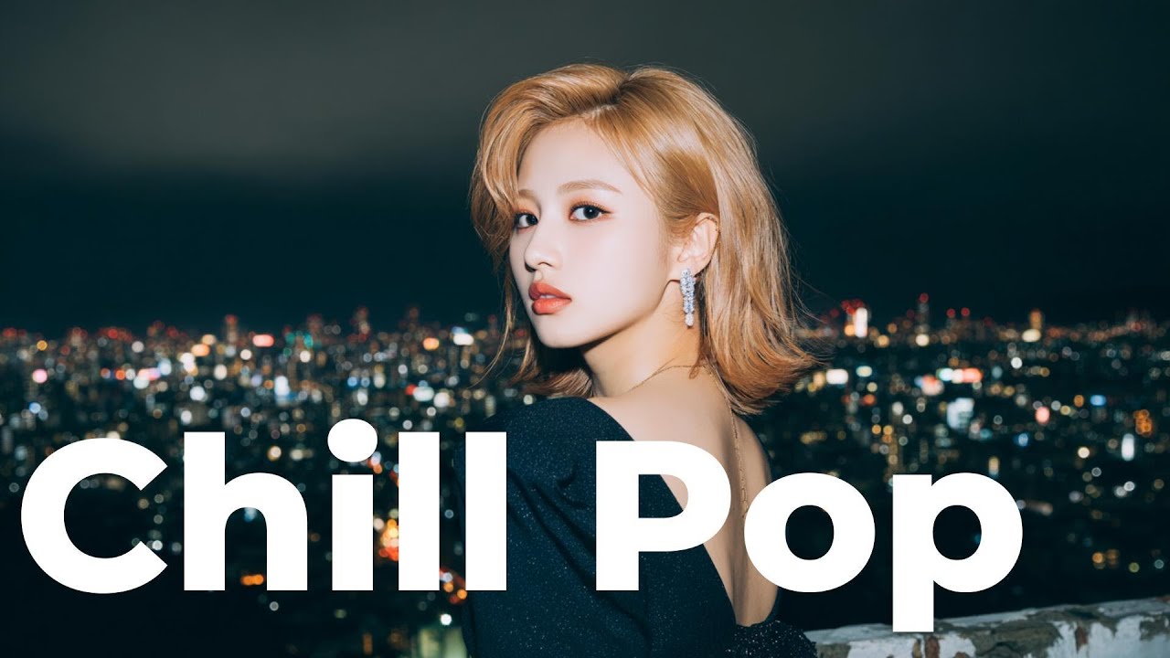 Chill Pop 【HIPHOP/Chill Popメドレー/j-popメドレー/エモMIX/ポジティブ/睡眠/安眠/気分転換/リラックス/勉強用/作業用BGM】