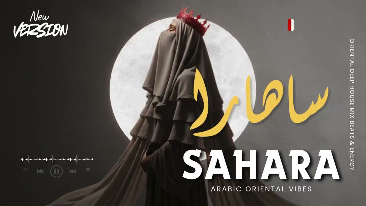 Sahara — (ساهارا) A Oriental Techno Beats Mix Arabic Deep House