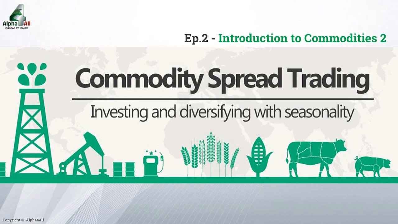 Investing and diversifying with seasonality - Course Commodity Spread Trading