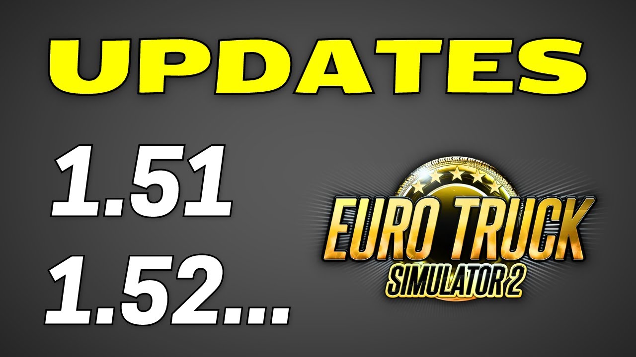 ETS2 - 20 Changes coming in the Next Updates: 1.51, 1.52 and Beyond