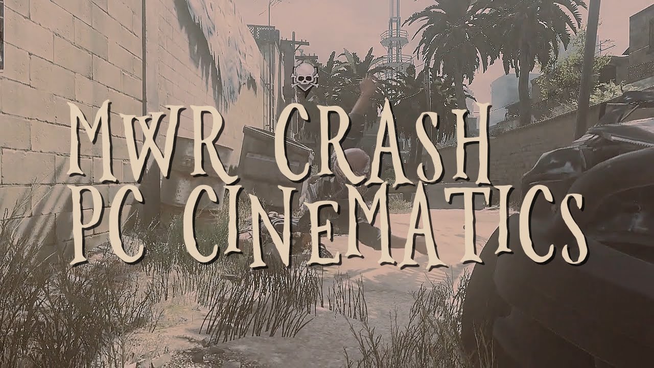 MWR Crash PC Cinematic Pack