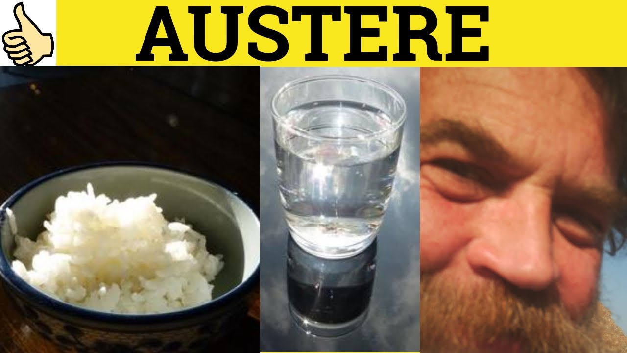 🔵 Austere - Austerity - Austere Meaning - Austerity Examples - Austere Definition - Formal English