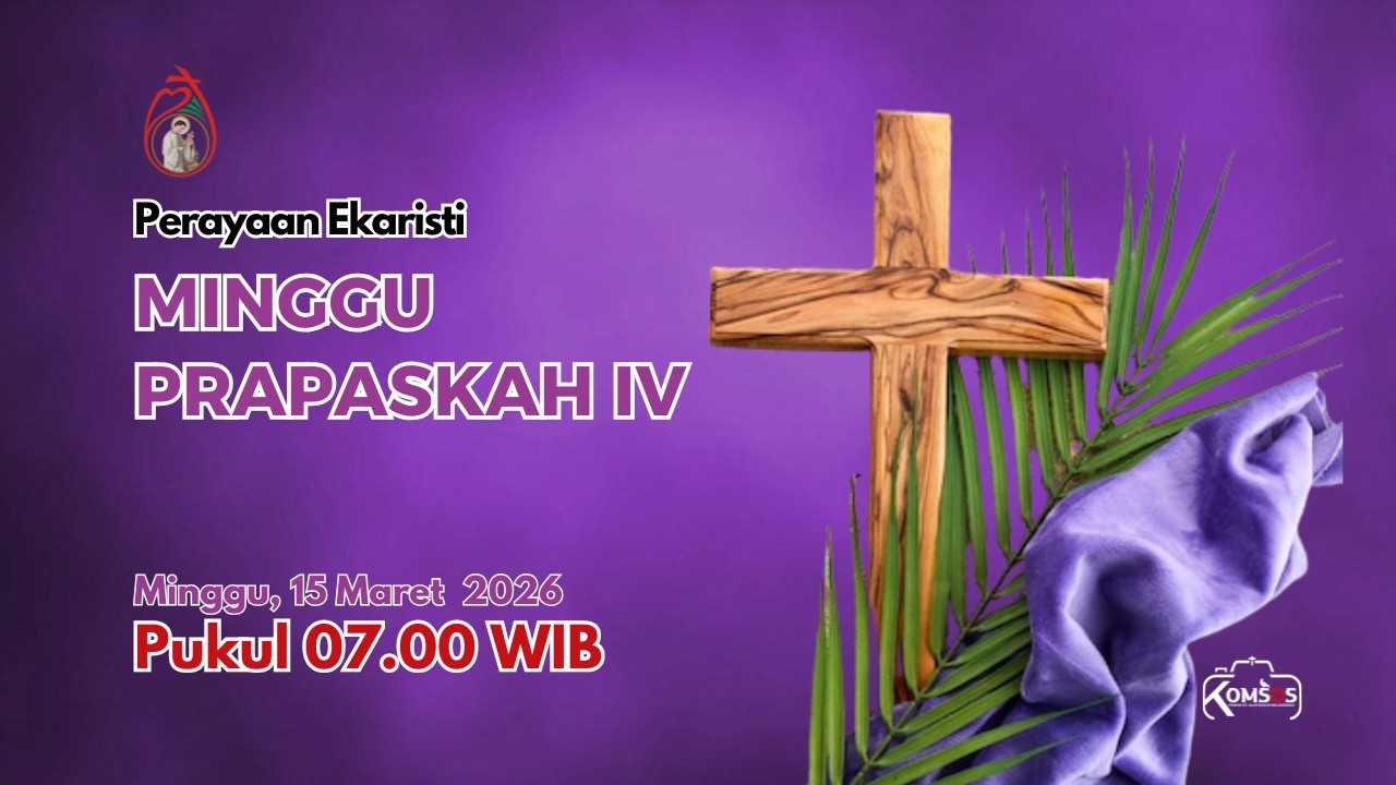 MINGGU PRAPASKAH IV - Minggu, 15 Maret 2026 | Pukul 07.00 WIB