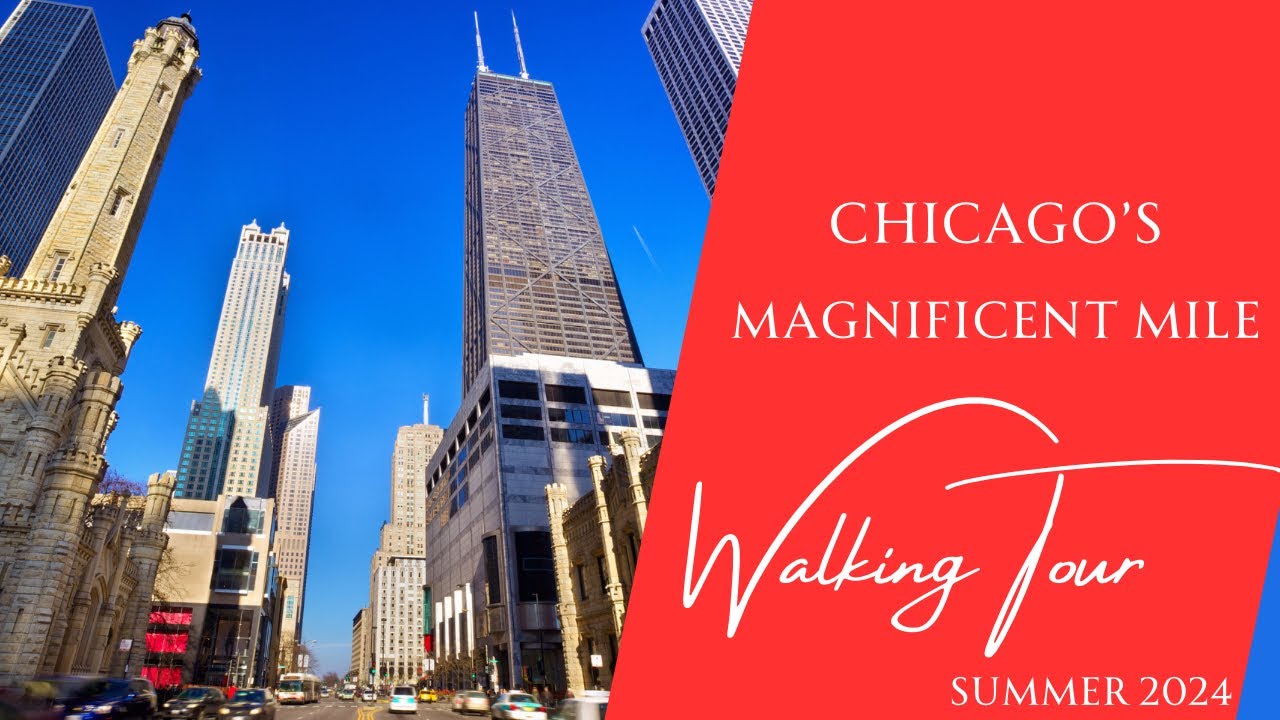Chicago's Magnificent Mile! 2024 Walking Tour