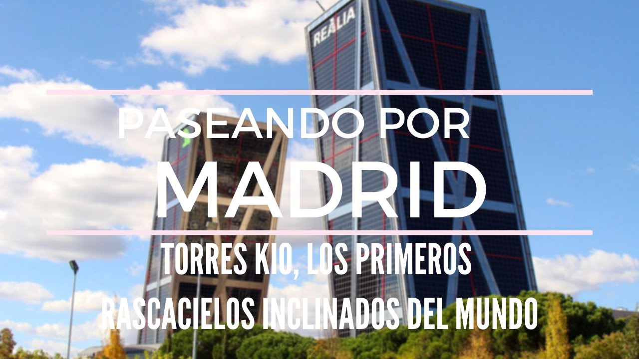 Paseando por Madrid - Torres KIO ¡Los primeros rascacielos inclinados del mundo!