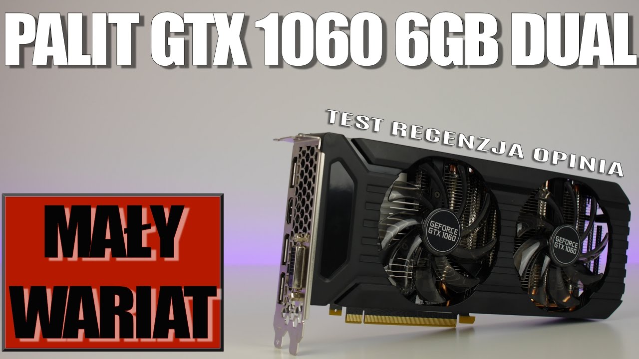 PALIT GTX 1060 6GB Dual - Test Recenzja Opinia - VBT PC