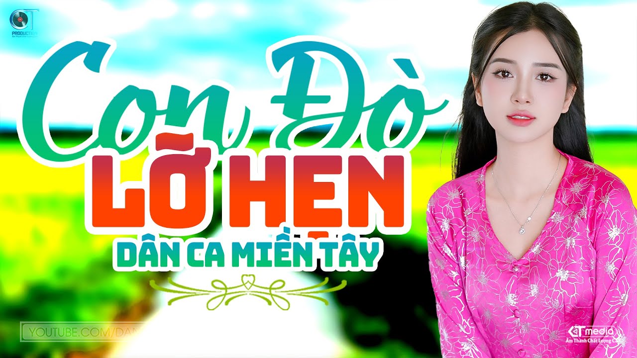 Con Đò Lỡ Hẹn - LK Dân Ca Miền Tây 2025, Nhạc Trữ Tình Quê Hương Chọn Lọc - Dân Ca Miền Tây