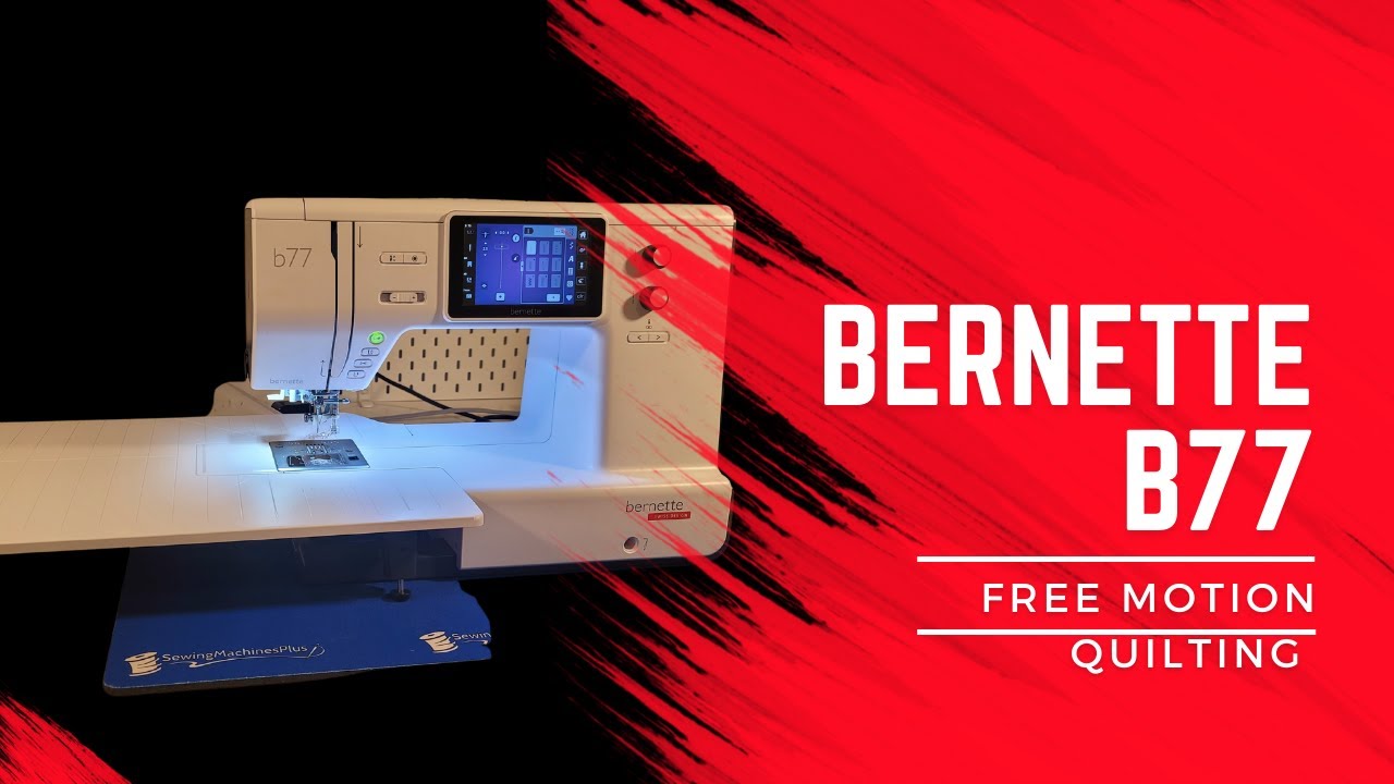 Bernette B77/B79 Free Motion Quilting (FMQ)