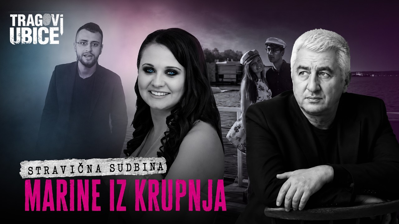 TRAGOVI UBICE 32 - Stravična sudbina MARINE IZ KRUPNJA‼ - Bolesna osveta ljubomornog decka‼