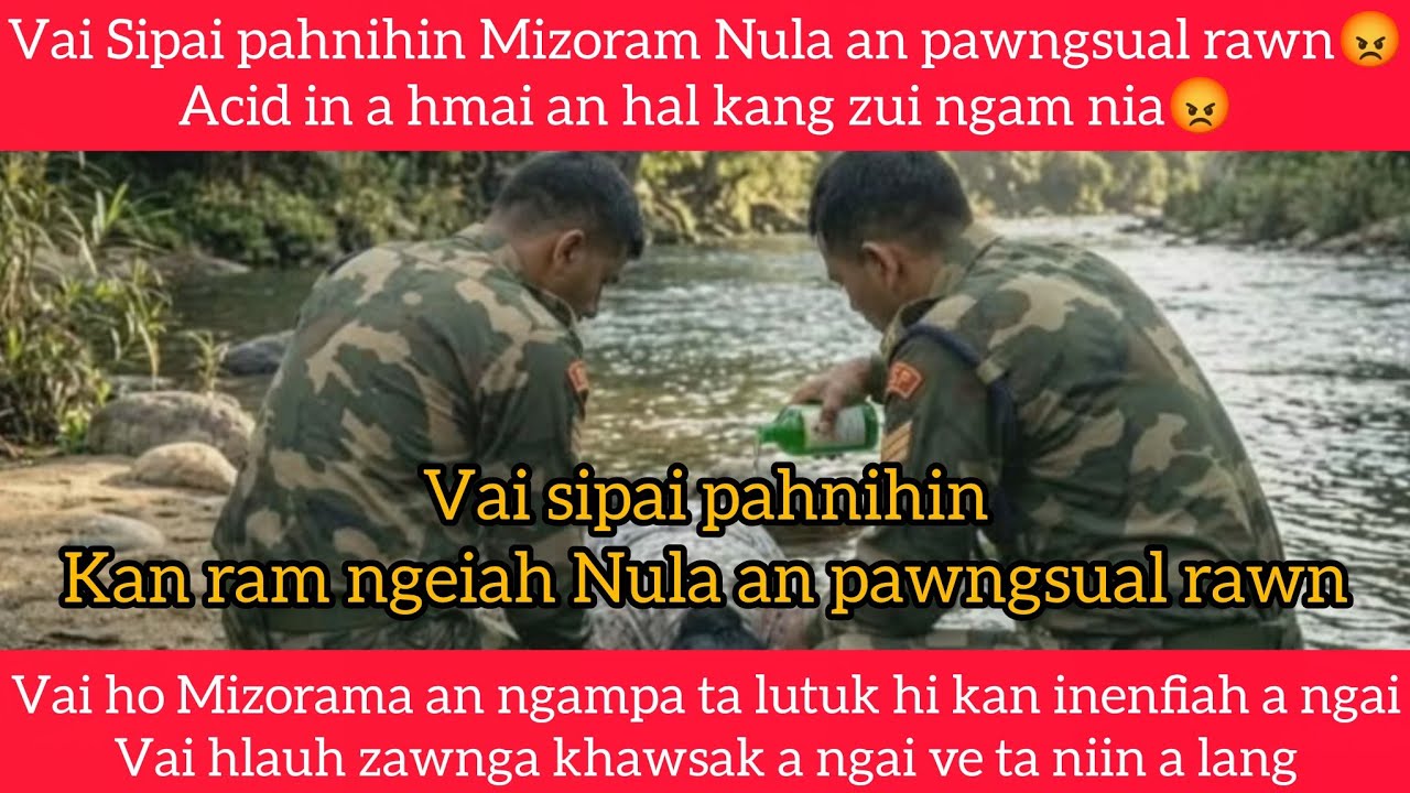 Vai Sipai 2 in Mizoram nula an pawngsual rawn, Acid in a hmai an tikang bawk, a thiannu pawh thi😡😡😡