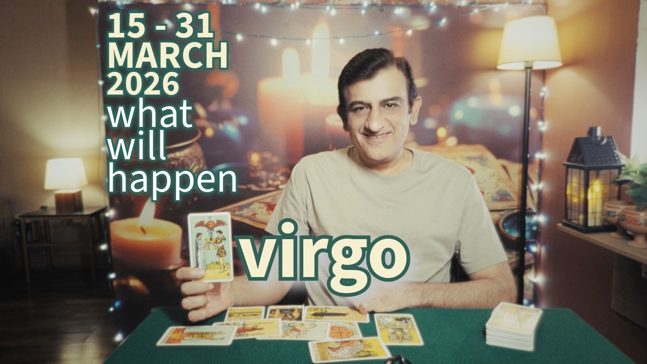 VIRGO - 15 - 31 MARCH 2026 PREDICTIONS☕️psychic love tarot
