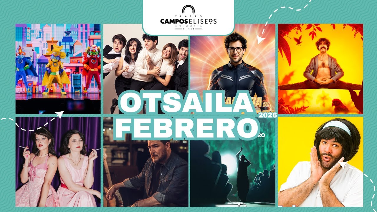 Febrero 2026 en el Teatro Campos Elíseos