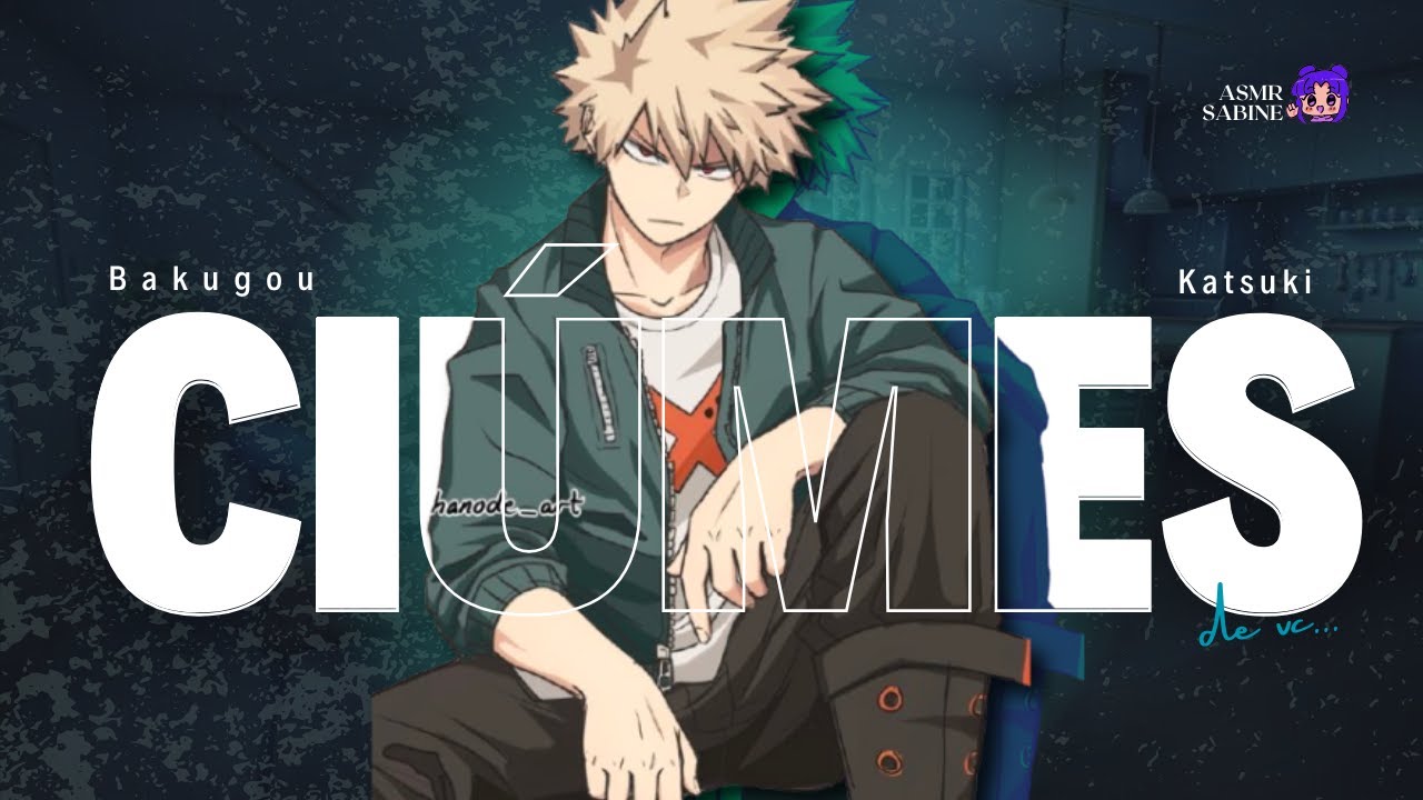 [ASMR] Bakugou quer sua atenção| ASMR BAKUGOU KATSUKI