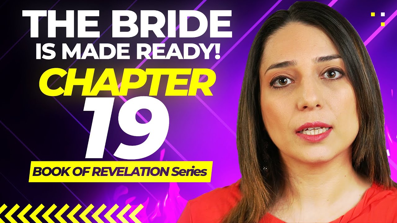 Book of Revelation Chapter 19 Explained (Bride of Christ Has Made Herself Ready!)