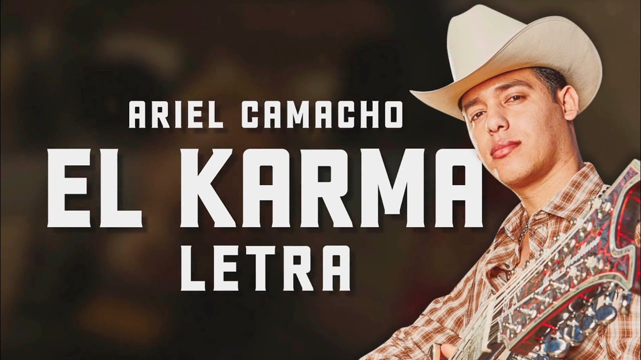 EL KARMA con LETRA Ariel Camacho y Sus Plebes del Rancho Sierre&ntilde;o LYRIC VIDEO
