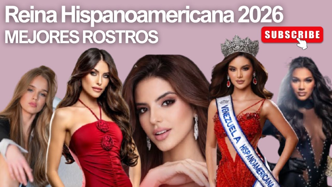 Reina Hispanoamericana 2026 MEJORES ROSTROS