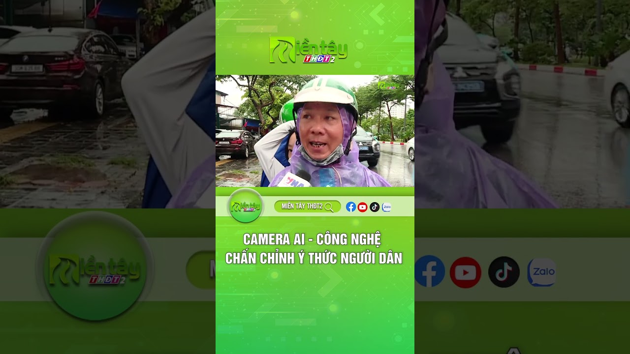 Camera AI - C&ocirc;ng nghệ chấn chỉnh &yacute; thức người d&acirc;n #mientay #mientaythdt2 #Camera #c&ocirc;ngnghệ