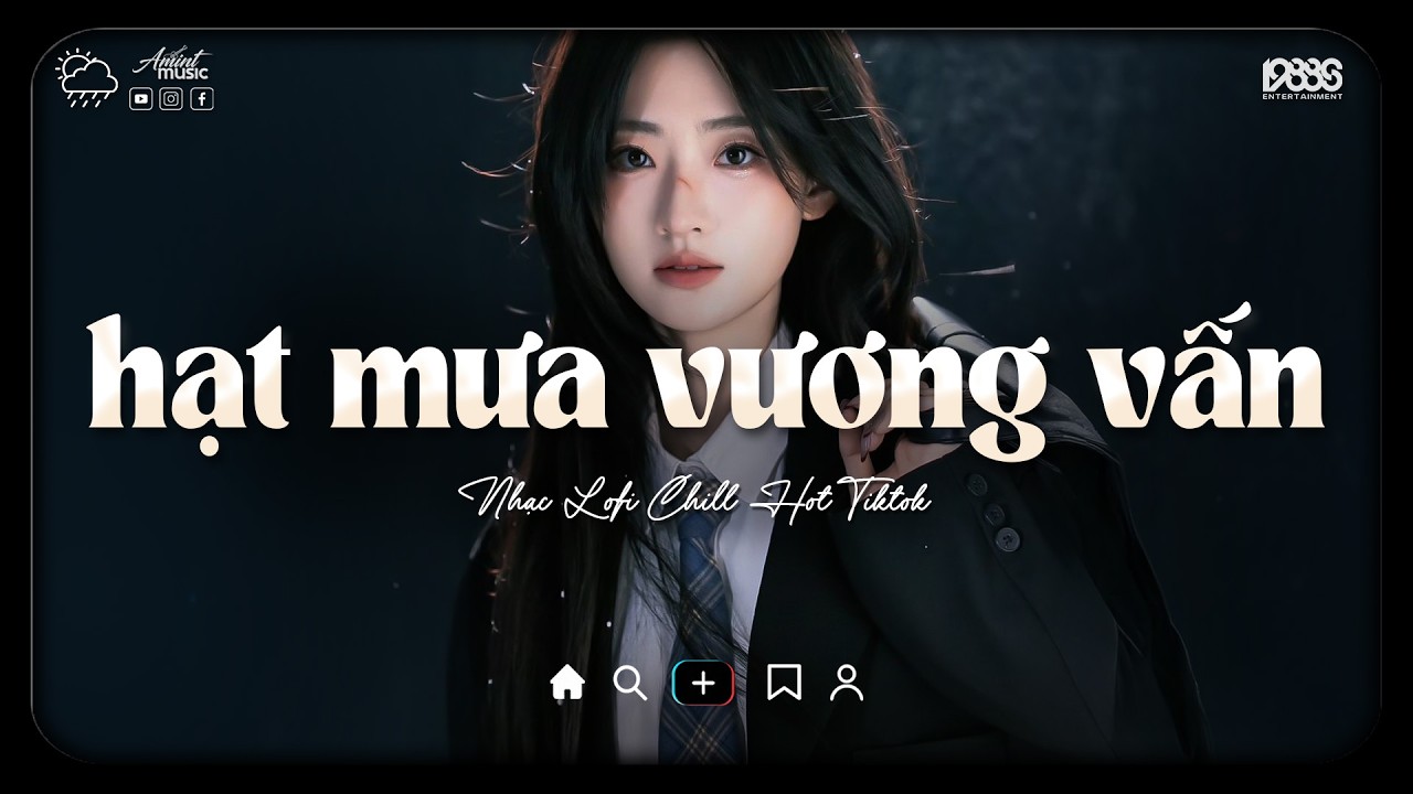 Hạt Mưa Vương Vấn Lofi ♫ Hạt Mưa Vương Vấn Anh Giờ Nay Đang Nơi Đâu ♫ Nhạc Buồn Chill 2026