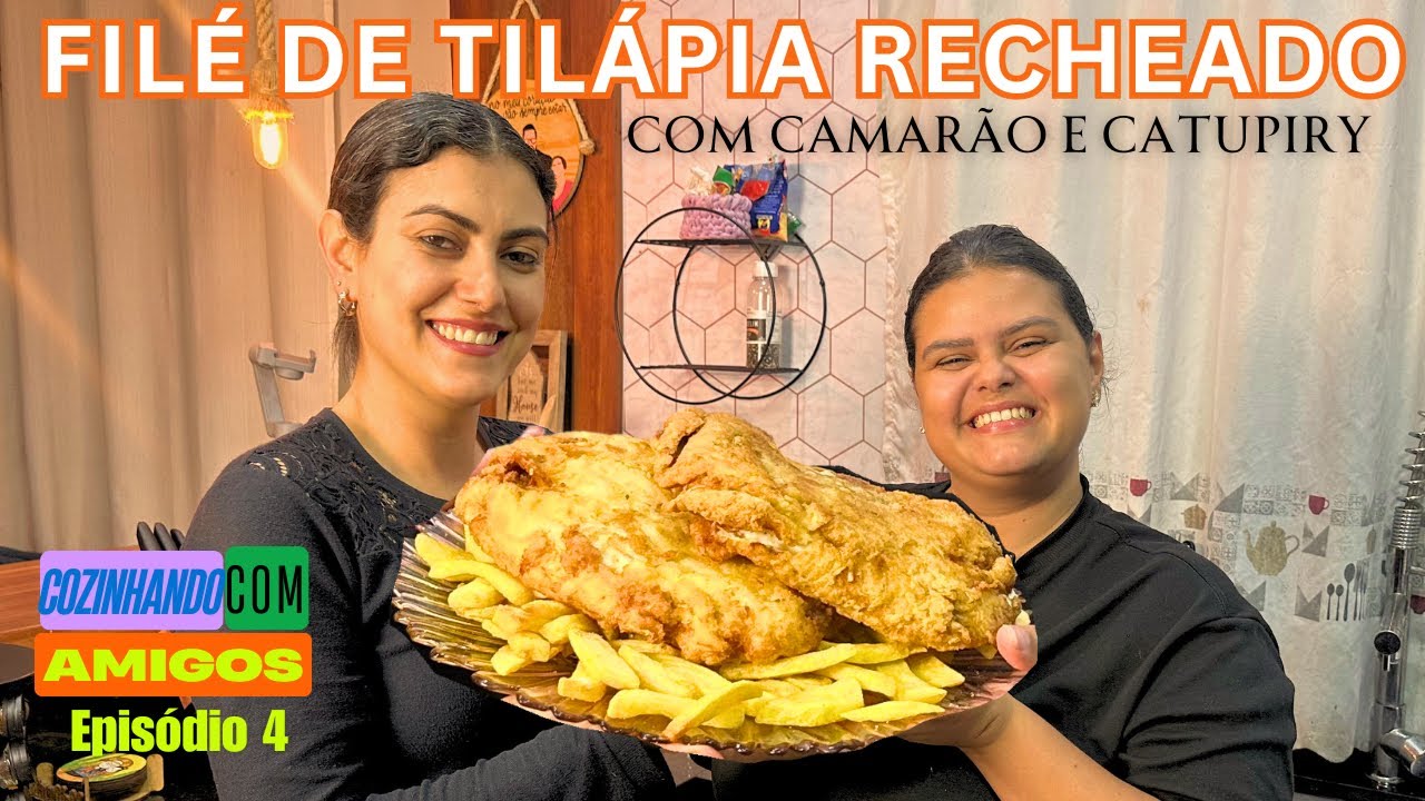 FILÉ DE TILÁPIA RECHEADO COM CAMARÃO E CATUPIRY - uma receita deliciosa EP.04