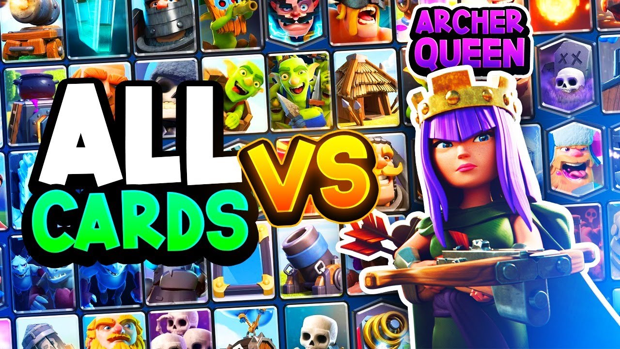ARCHER QUEEN vs ALL CARDS! (Clash Royale Champion)