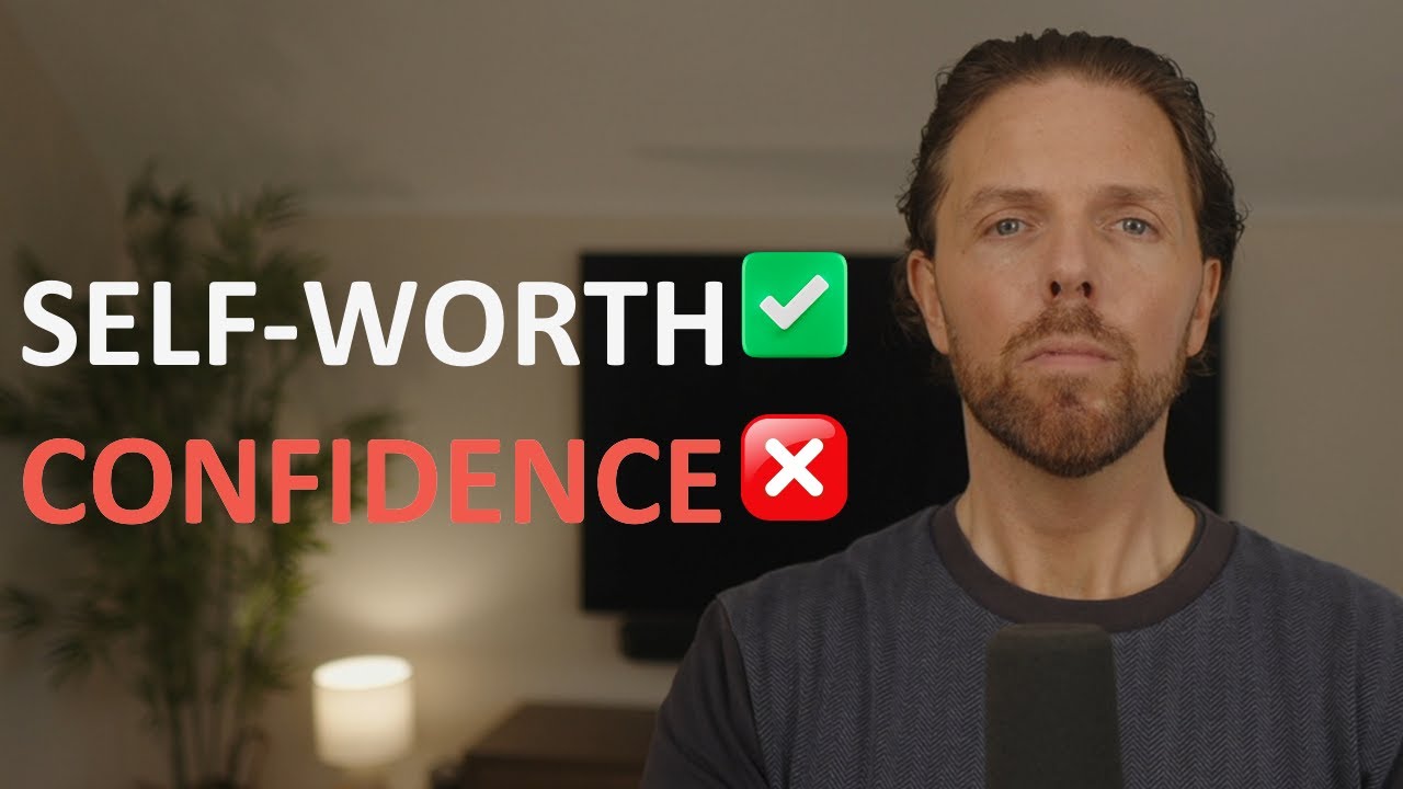 Self Worth for Men | Why Confidence Isn&rsquo;t Enough