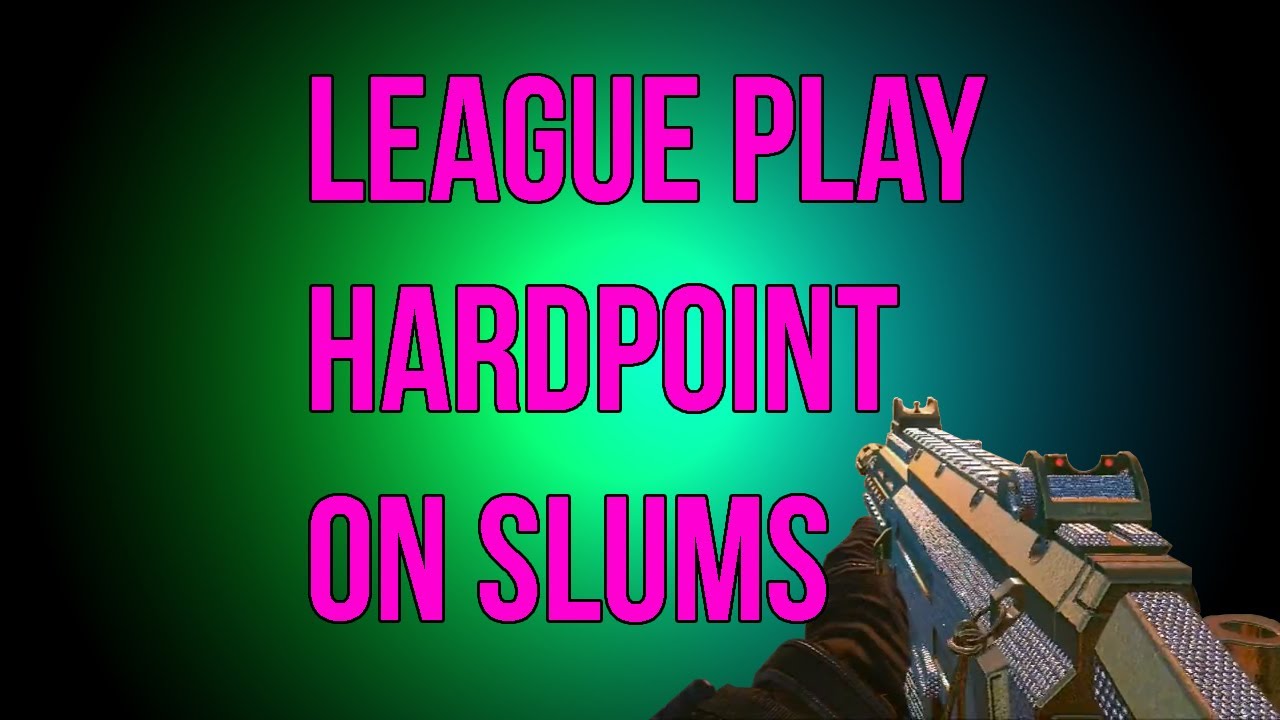League Play | Hardpoint on Slums