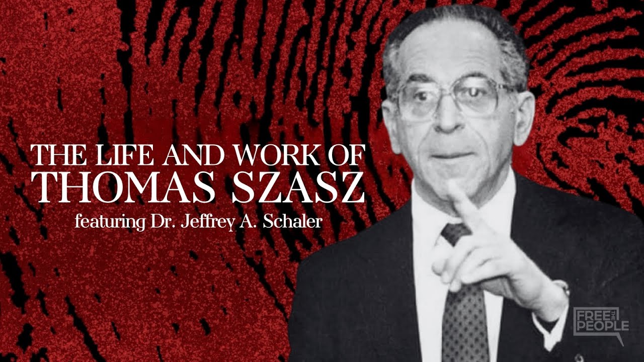 The Life and Work of Thomas Szasz