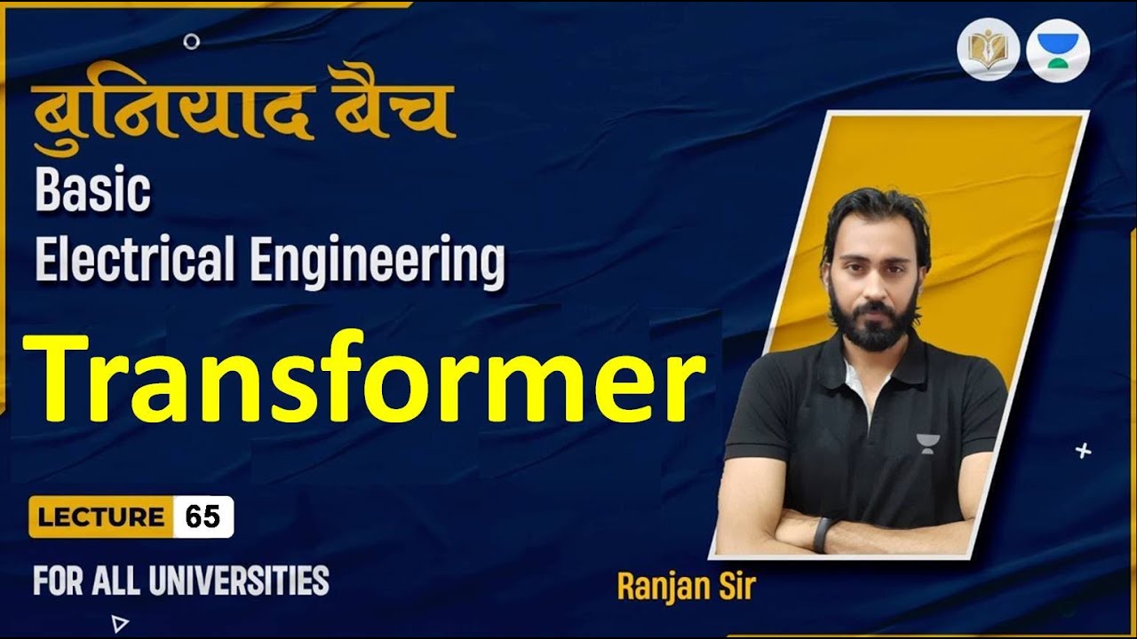 Lec#65 Transformer | Basic Electrical Engineering  | Ranjan Sir