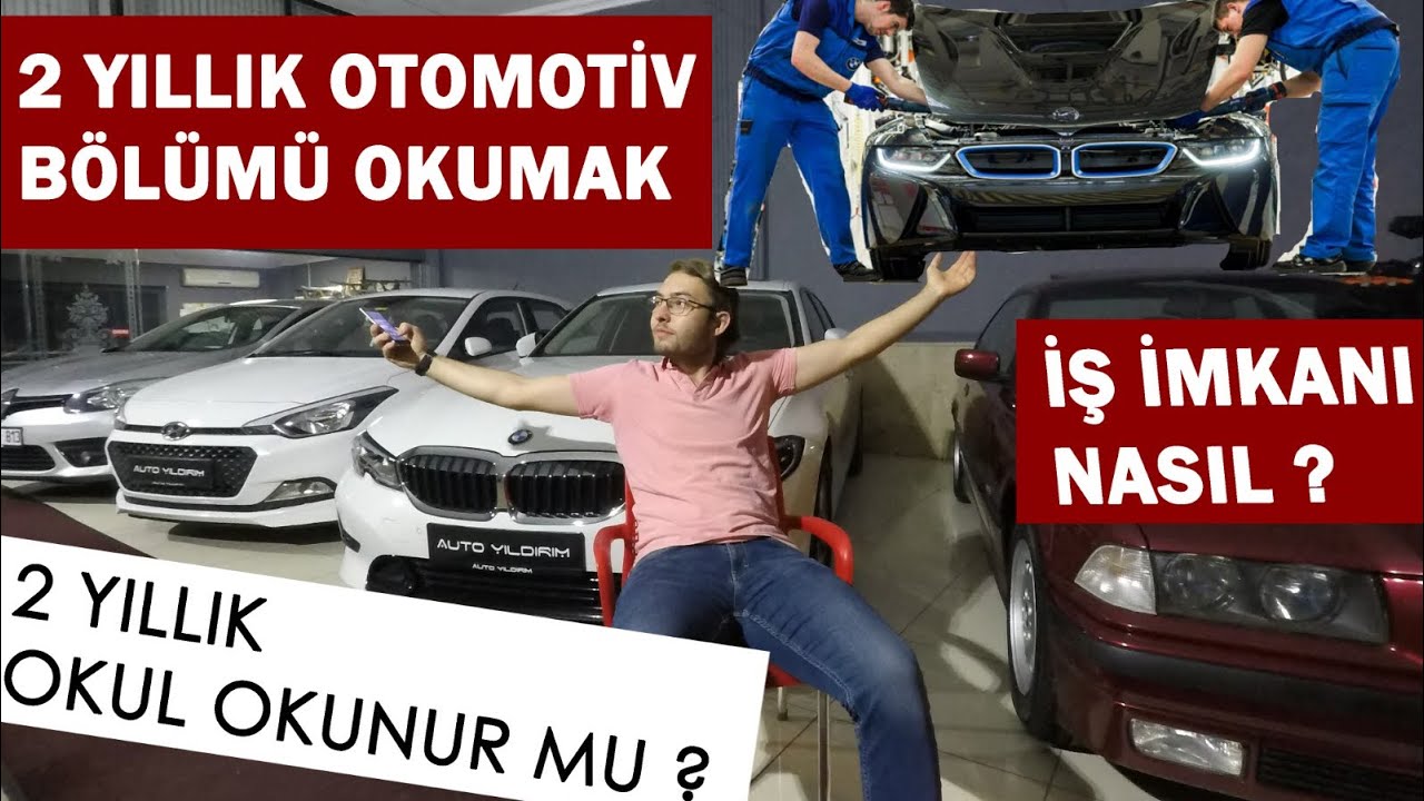 2 YILLIK OTOMOTİV BÖLÜMÜ OKUMAK | İŞ İMKANLAR | 2 YILLIK OKUL TAVSİYE EDER MİYİM ?