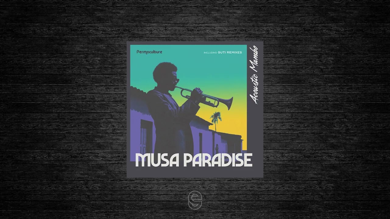 Premiere: Musa Paradise - Acoustic Mambo (Guti Club Mix) - Permaculture