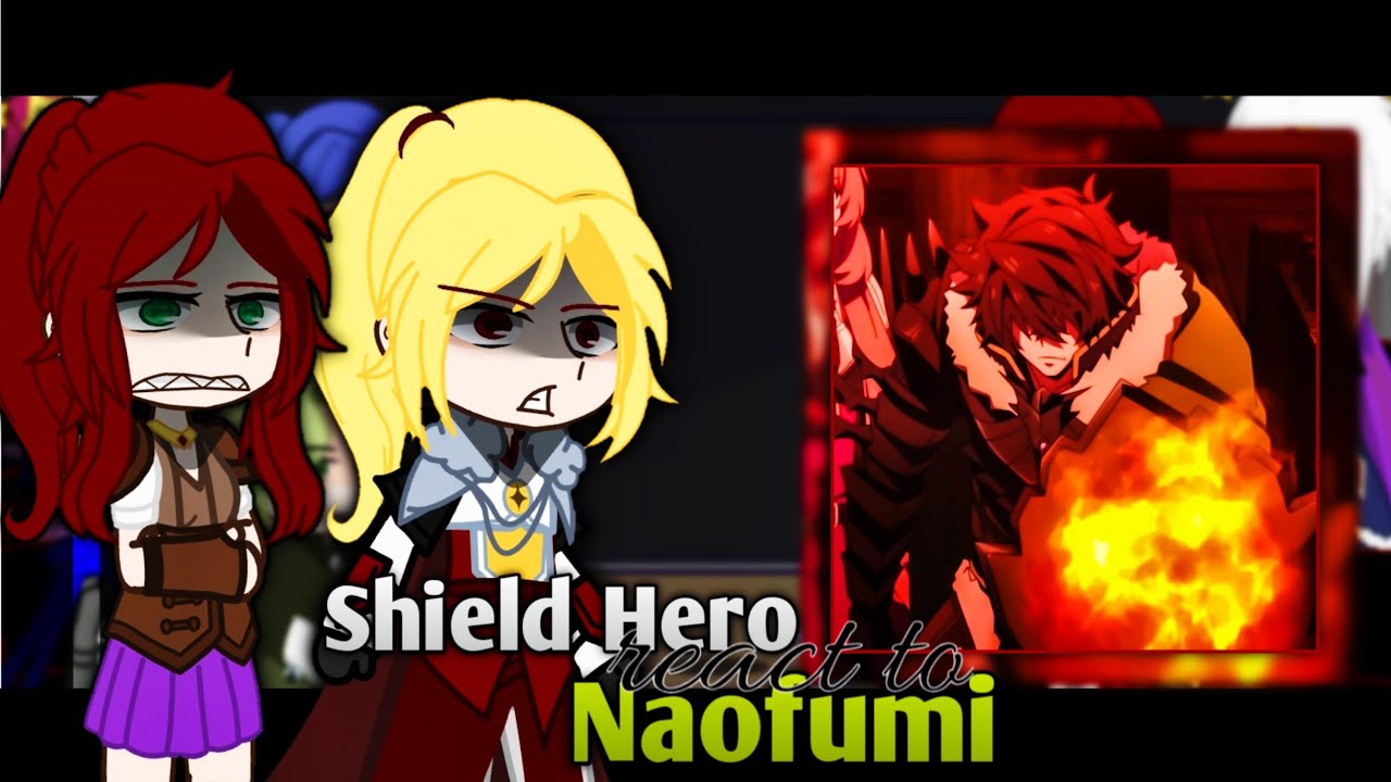 Shield Hero react to Naofumi | Shield Hero react | Anime Gacha