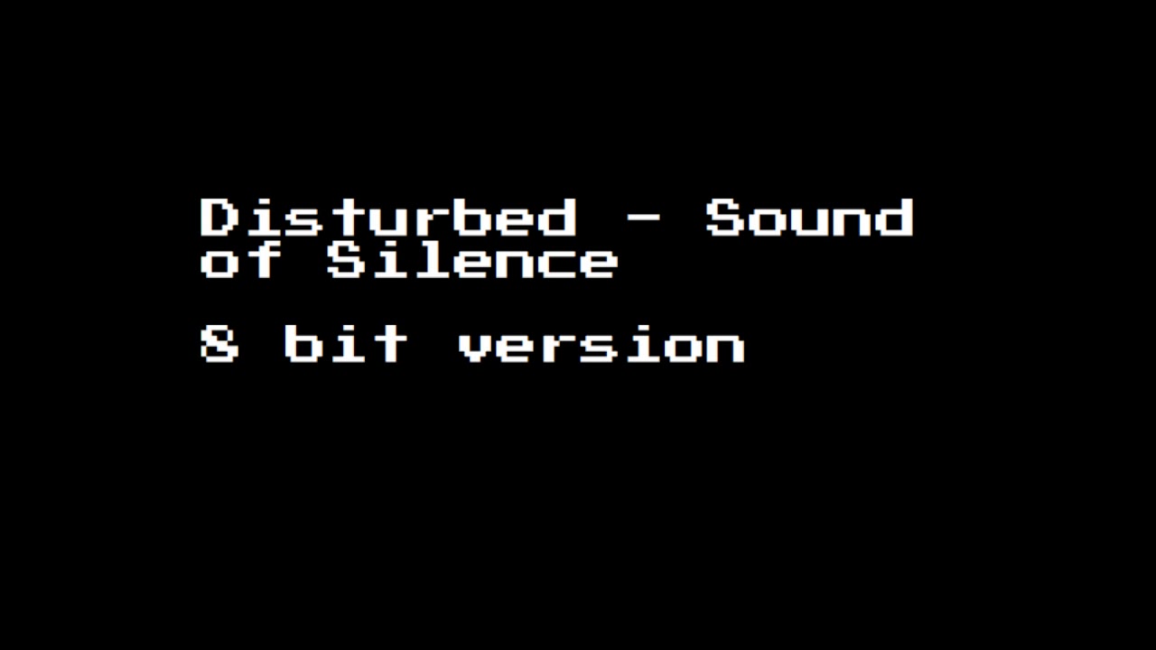 Disturbed - Sound Of Silence (8 BIT VERSION)