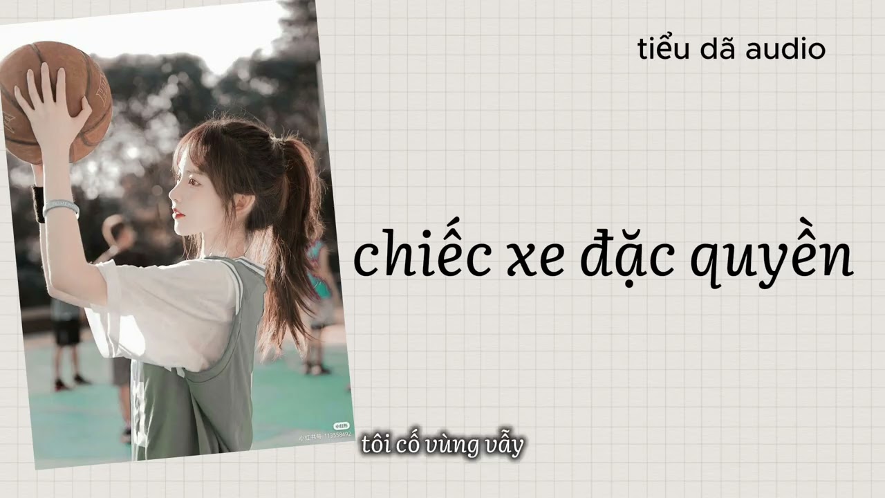 [FULL] 🍀 CHIẾC XE ĐẶC QUYỀN 🍀 TIỂU DÃ AUDIO SỐ 96