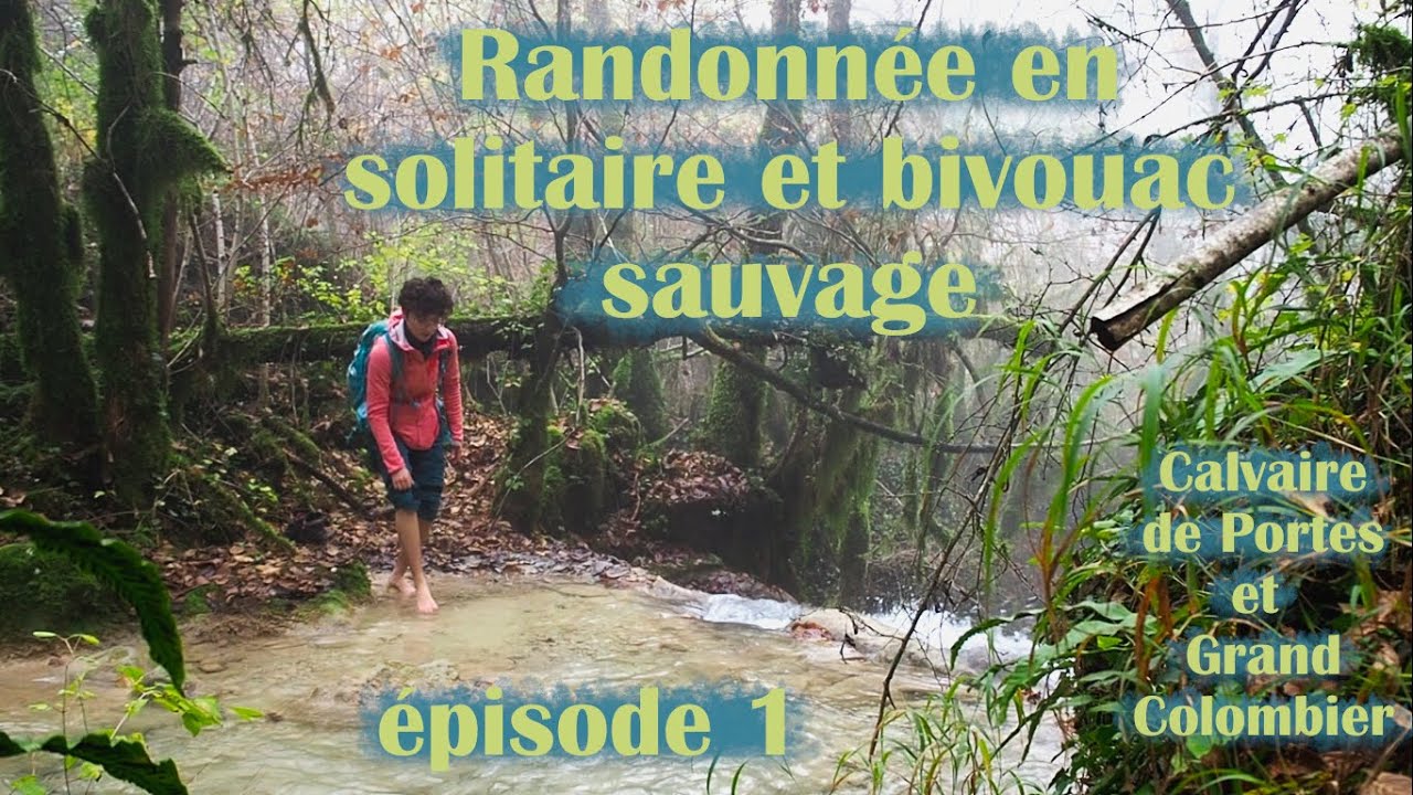 Randonnée en solitaire et bivouac sauvage : Calvaire de Portes (Bugey), Grand Colombier (Jura) Ep. 1