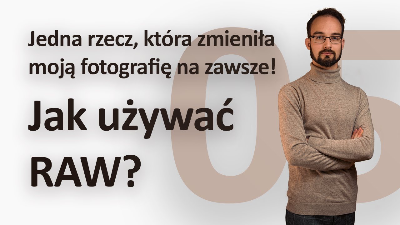Jedna rzecz, która zmieniła moją fotografię na zawsze! Jak używać RAW?