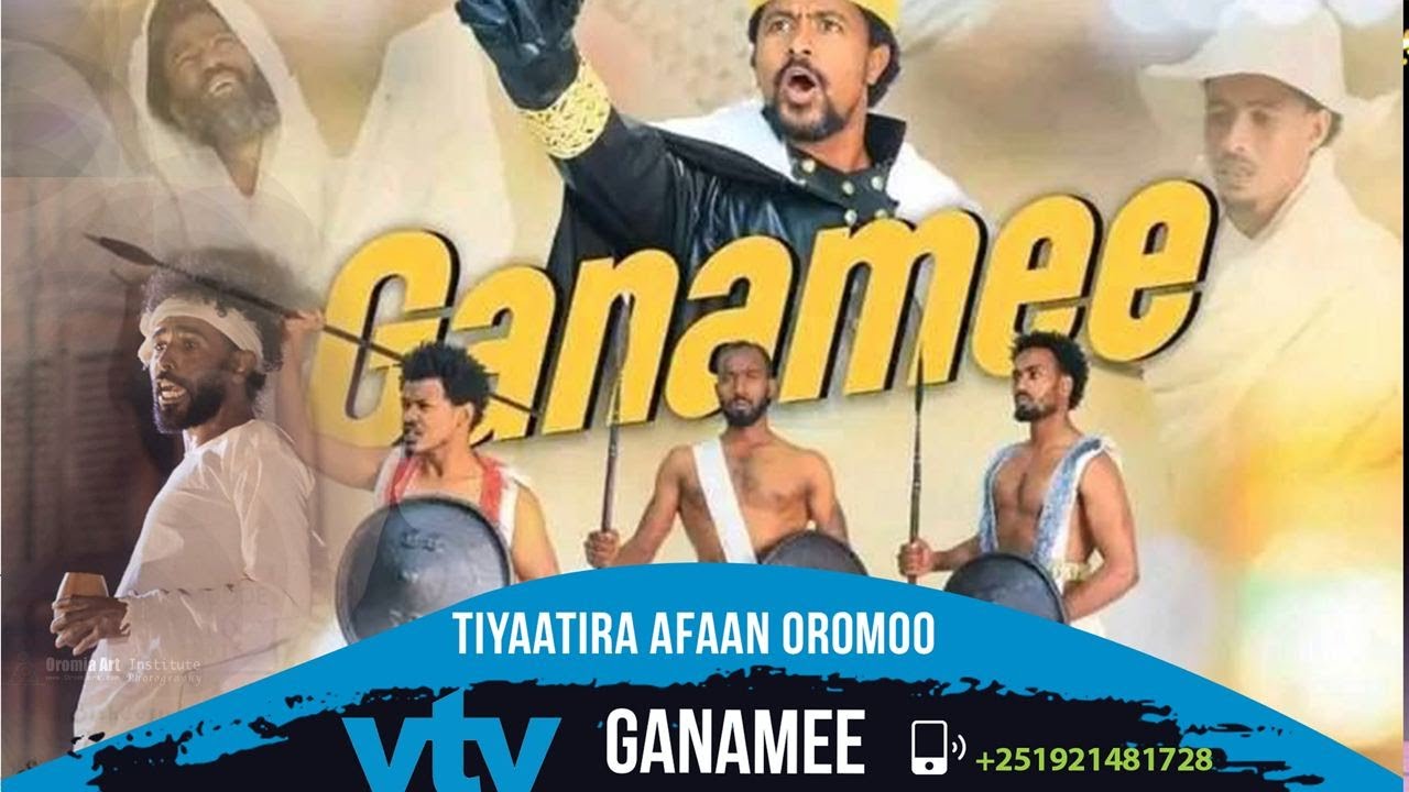 Ganamee ;- Tiyaatira Afaan Oromoo Dungoo Art Piromooshiniin qophaa'e.
