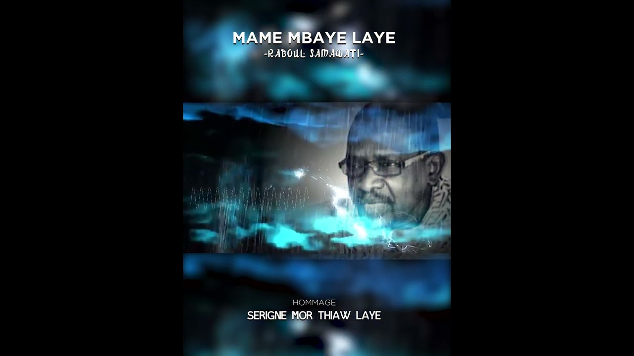 MAME MBAYE LAYE - RABBOU SAMAWATI - HOMMAGE À SERIGNE MOR LAYE - NEW SINGLE