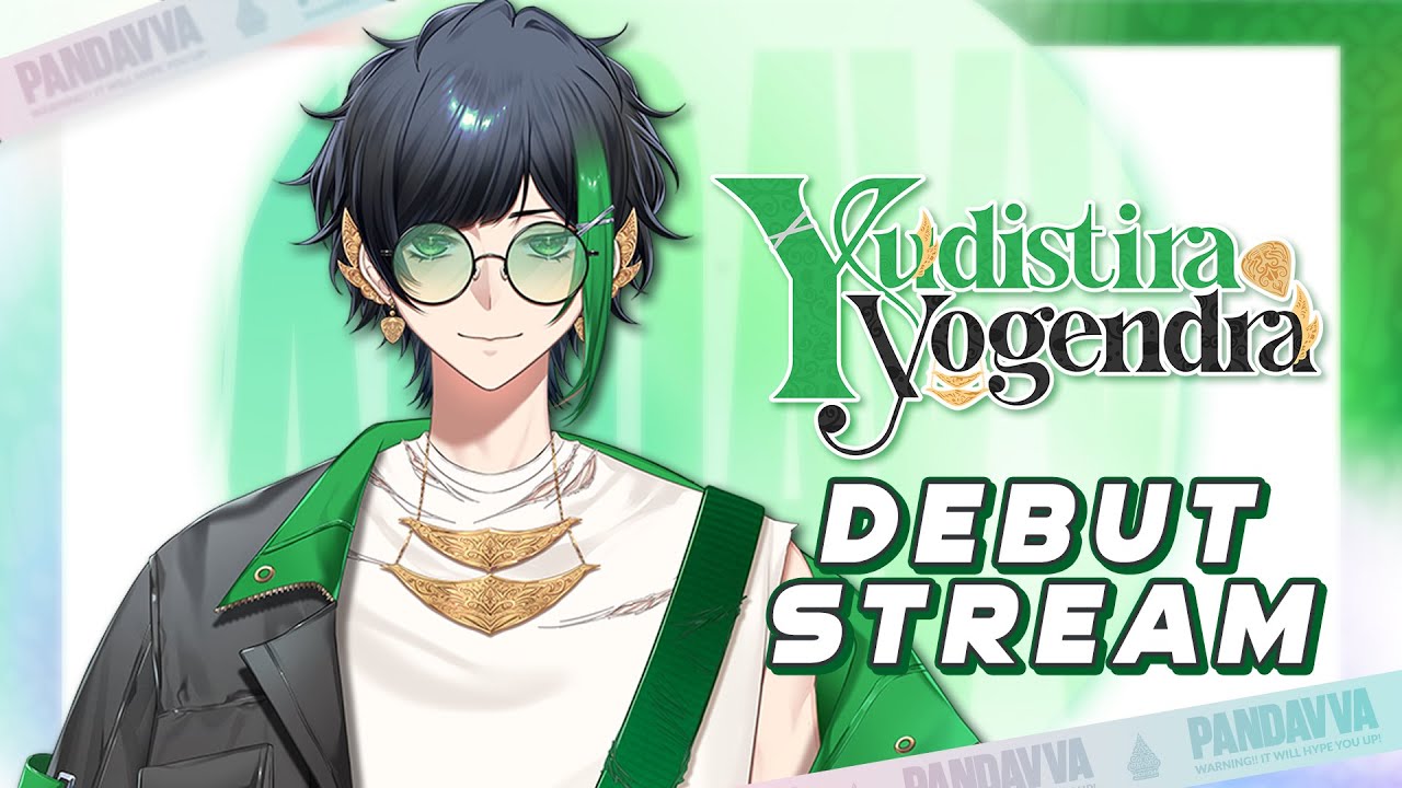 Yudistira Yogendra DEBUT STREAM 【PANDAVVA】