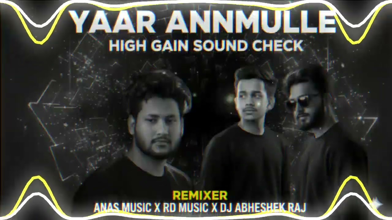 Yaar Annmulle High Gain Sound Check Remix By Anas Music X Rd Music X Dj Abhishek Raj 