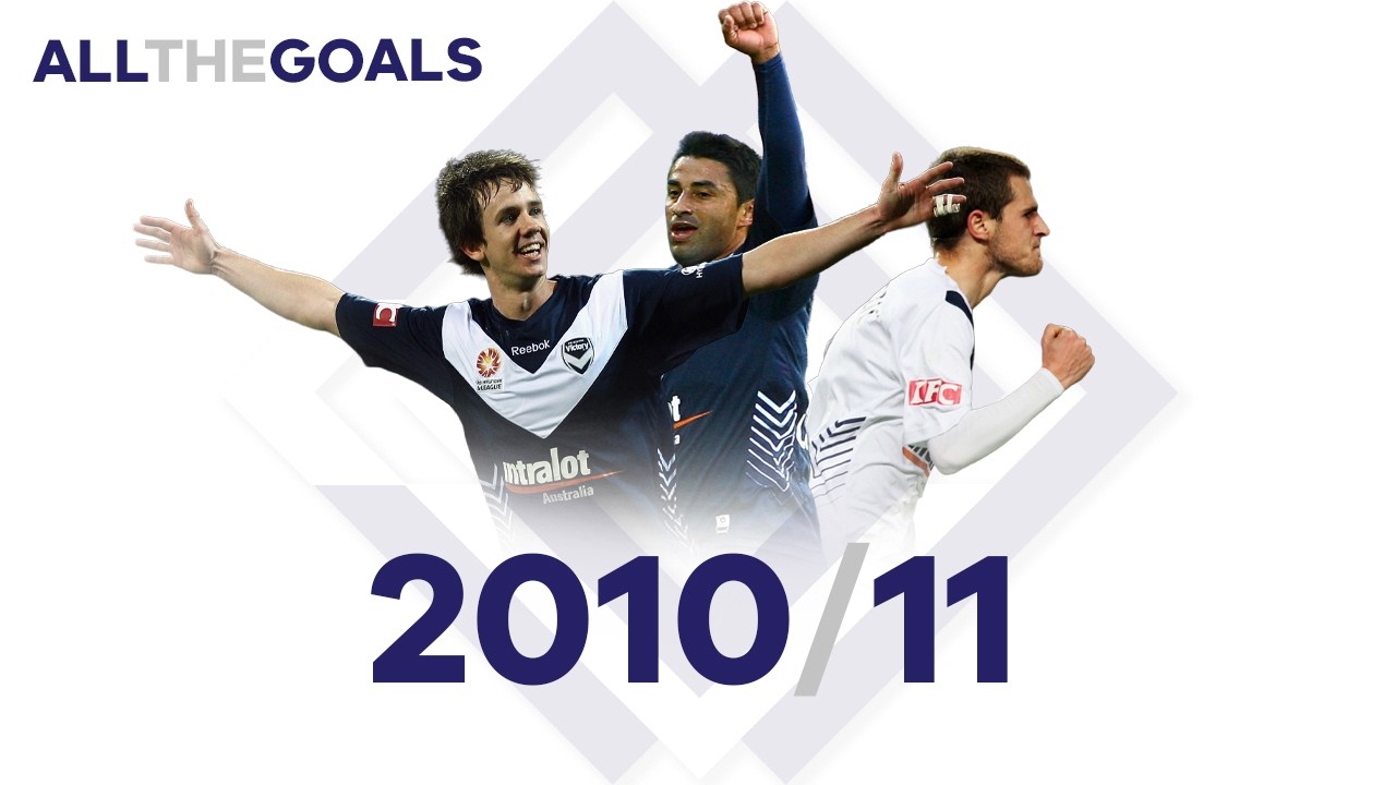 Melbourne Victory &bull; 2010/11 &bull; All The Goals