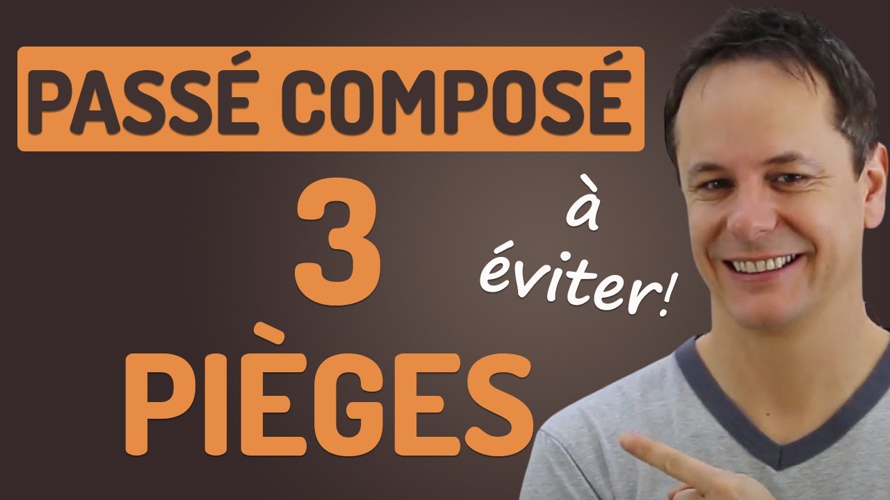 Passé composé: 3 pièges à éviter! 🎓