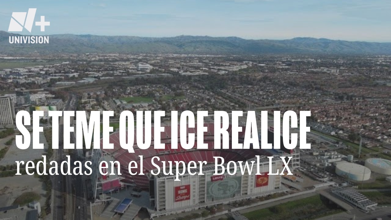 Se teme que ICE realice redadas migratorias durante el Super Bowl LX