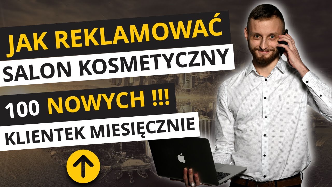 Jak Reklamować SALON KOSMETYCZNY w Internecie, Aby Pozyskiwać Więcej Klientek i Stale Podnosić Ceny