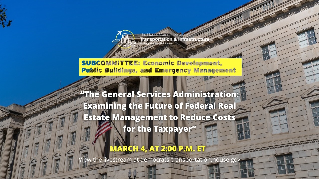 Subcommittee Hearing on “The General Services Administration: Examining the Future of Federal...”