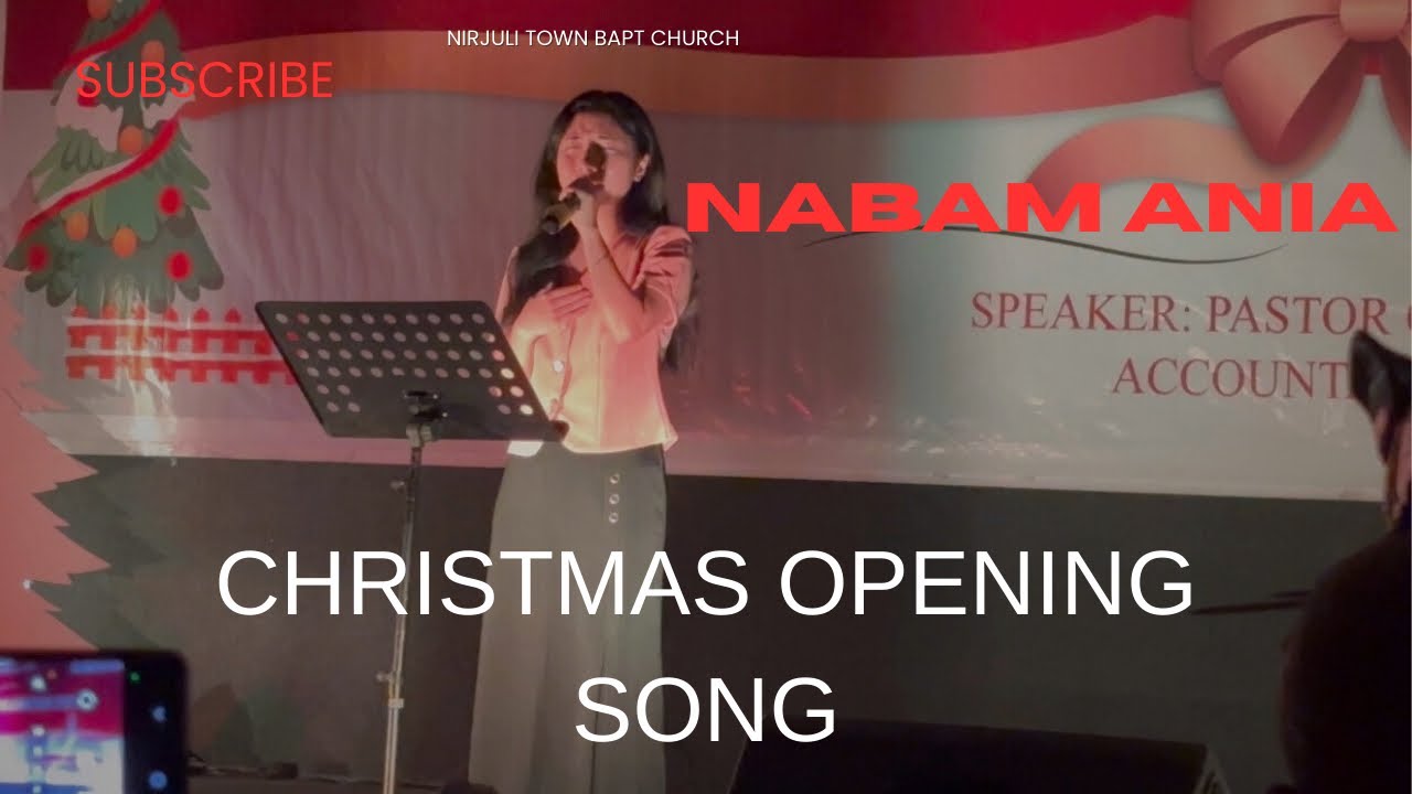 Nabam Ania, Christmas opening Song||Nirjuli town Baptist Church 2025