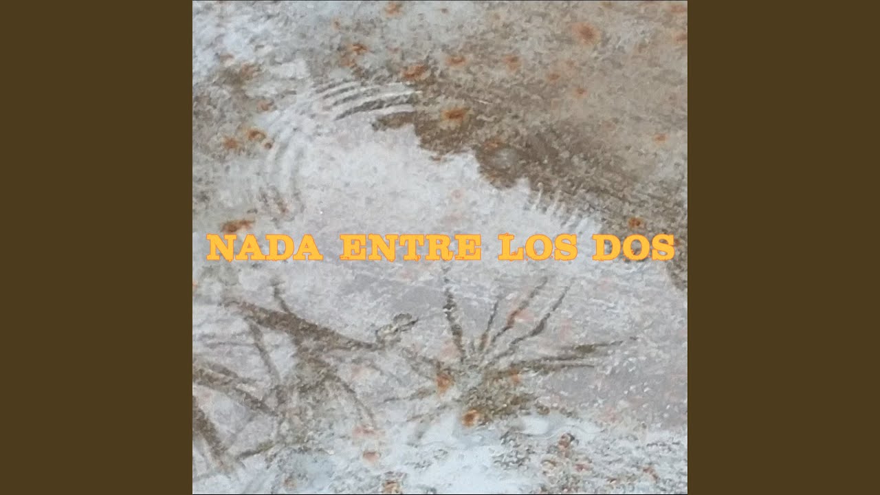 Nada Entre los Dos