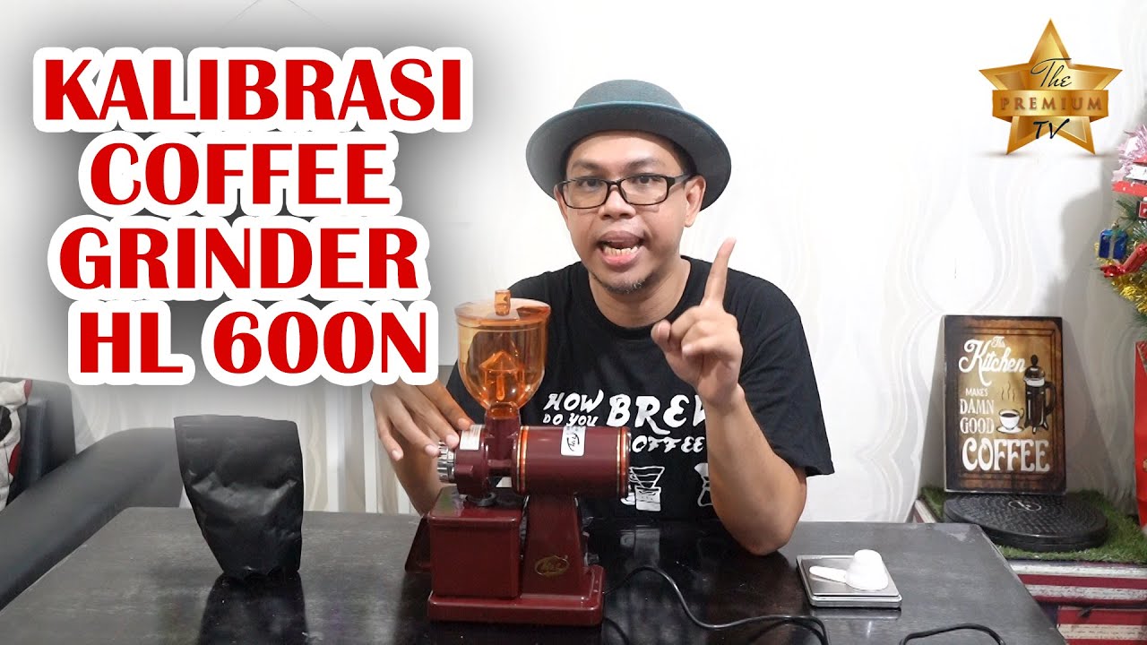 KALIBRASI  COFFEE GRINDER HL-600N