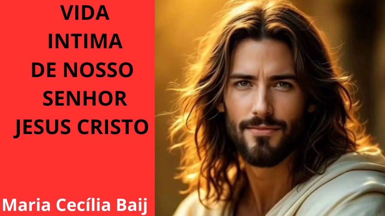 Vida Íntima de Nosso Senhor Jesus Cristo. Cap. 24.