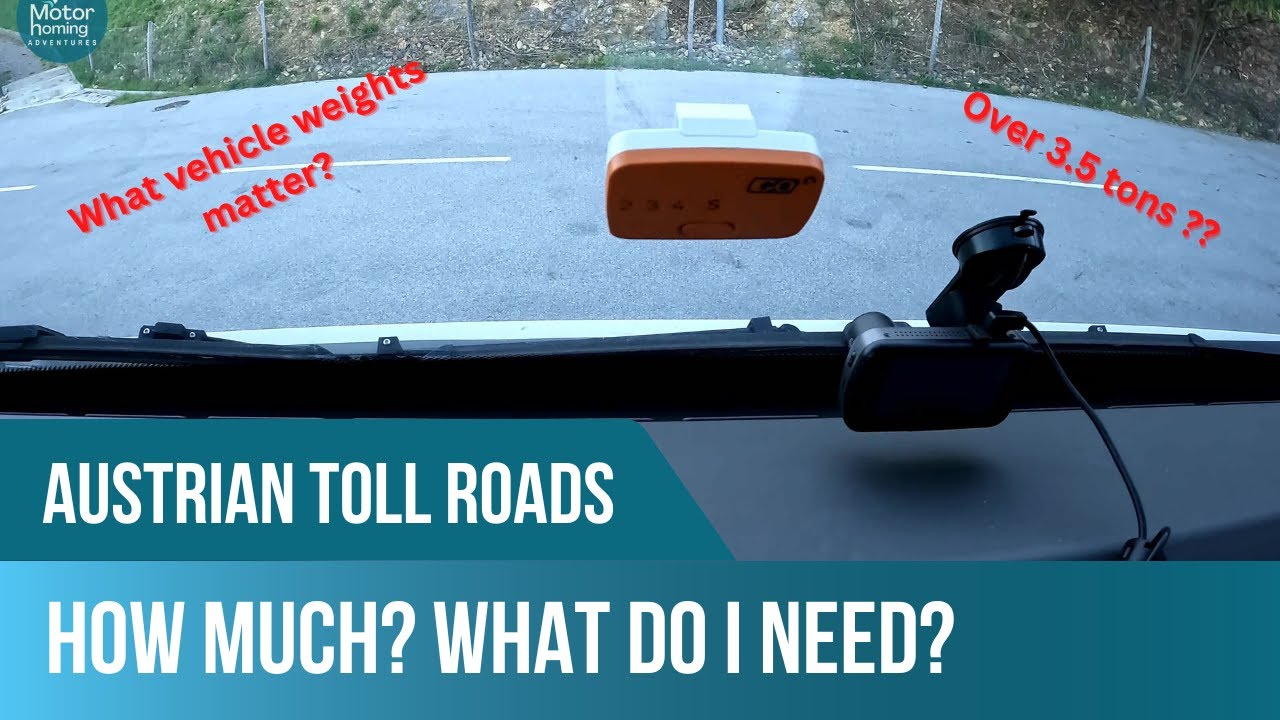 Austrian Toll Roads in a Motorhome - How do they work and what do I need and how much are they??